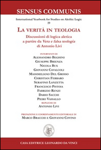 La verit&agrave; in teologia. Discussioni di logica aletica a partire da &laquo;Vera e falsa teologia&raquo; di Antonio Livi