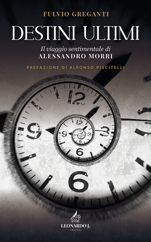 Destini ultimi. Il viaggio sentimentale di Alessandro Morri