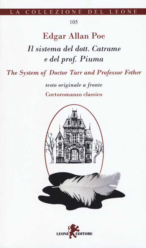 Il sistema del dott. Catrame e del prof. Piuma-The system of Doctor Tarr and professor Fether. Testo inglese a fronte