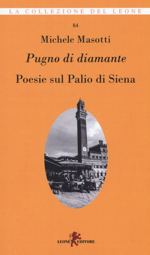 Pugno di diamante. Poesie sul Palio di Siena