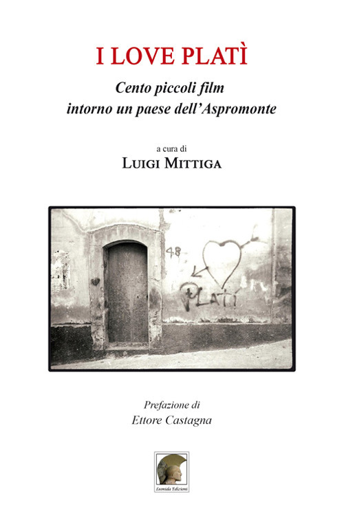 I love Platì. Cento piccoli film intorno un paese dell'Aspromonte