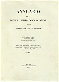 Annuario della Scuola archeologica di Atene e delle Missioni italiane in Oriente
