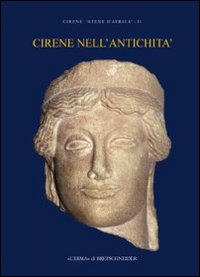 Cirene «Atene d'Africa». Un quindicennio di attività a Cirene della Missione archeologica italiana dell'Università di Urbino «Carlo Bo»