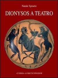 Dyonisos a teatro. Il contesto festivo del dramma greco