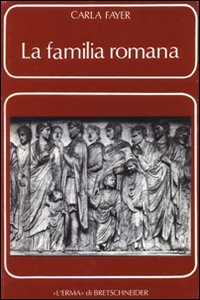 La familia romana. Aspetti giuridici e antiquari