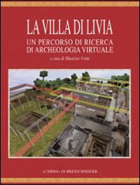 La villa di Livia: un percorso di ricerca di archeologia virtuale