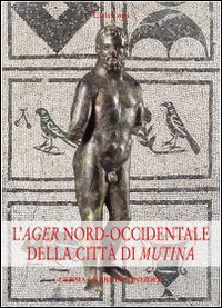L'ager nord-occidentale della citt&agrave; di Mutina