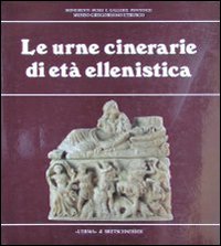 Le urne cinerarie di et&agrave; ellenistica