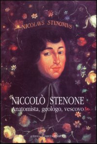 Niccolò Stenone (1638-1686): anatomista, geologo, vescovo