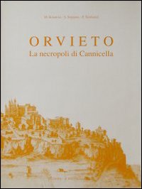 Orvieto. La necropoli di Cannicella. Scavi della Fondazione per il Museo &laquo;C. Faina&raquo; e dell'Universit&agrave; di Perugia (1977)
