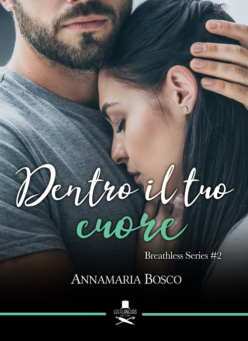 Dentro il tuo cuore. Breathless series