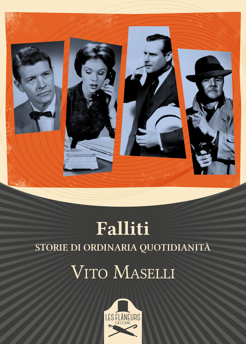 Falliti. Storie di ordinaria quotidianit&agrave;
