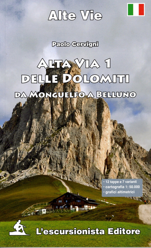 Alta via 1 delle Dolomiti. Da Monguelfo a Belluno