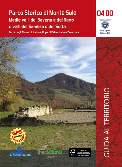 Parco Storico di Monte Sole. Medie valli del Savena e del Reno e valli del Sambro e del Setta. Terre degli Etruschi, Kainua, Rupa di Calvenzano e Tavernola