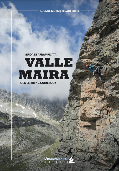 Valle Maira. Guida di arrampicata. Rock climbing guidebook. Ediz. italiana e inglese