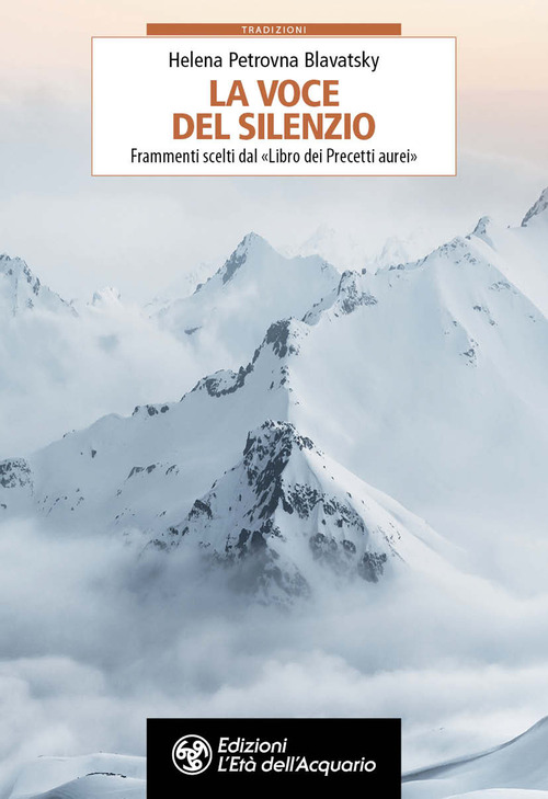 La voce del silenzio. Frammenti scelti dal &laquo;Libro dei Precetti aurei&raquo;