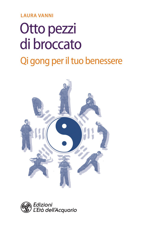 Otto pezzi di broccato. Qi gong per il tuo benessere