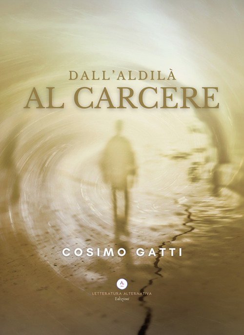 Dall'aldil&agrave; al carcere
