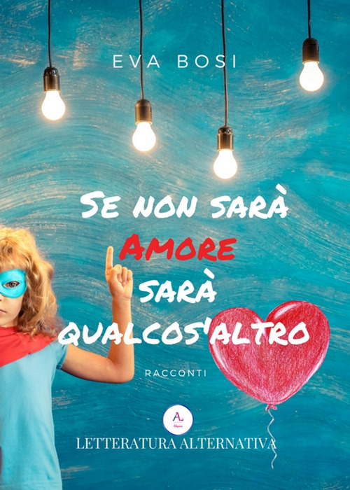 Se non sar&agrave; amore sar&agrave; qualcos'altro