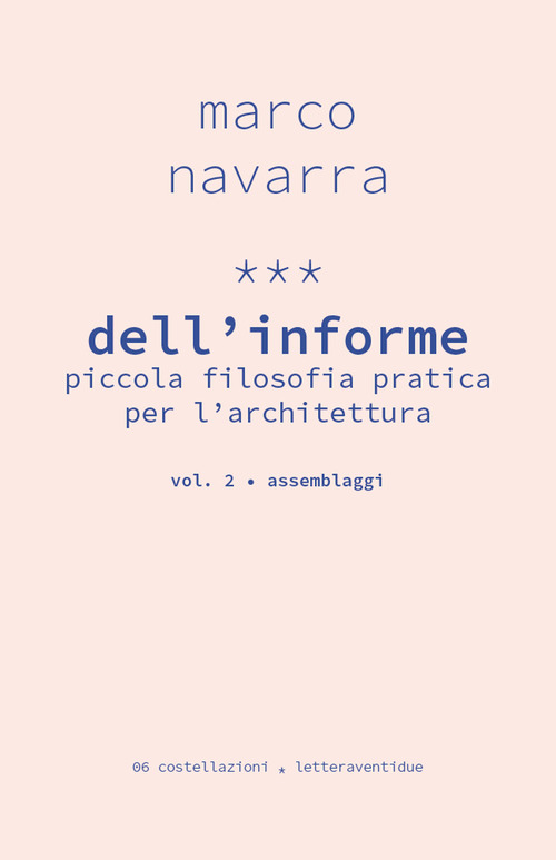 Dell'informe. Piccola filosofia pratica per l'architettura
