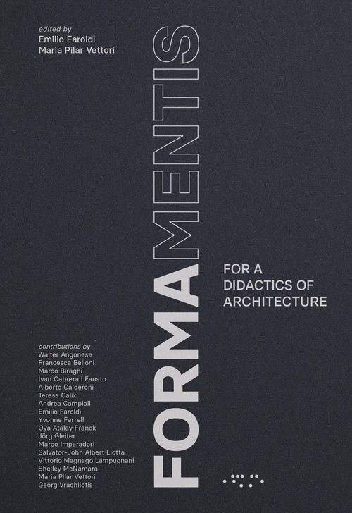 Formamentis. For a didactics of architecture