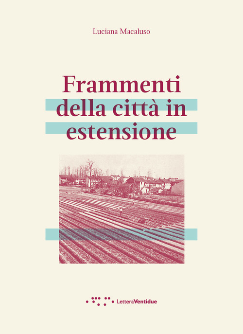 Frammenti della città in estensione
