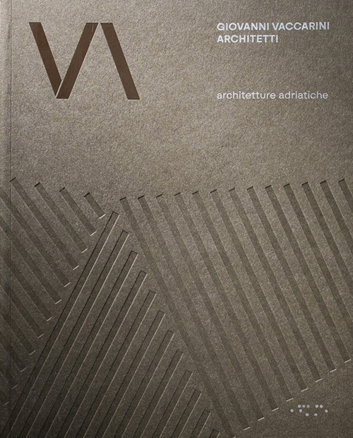 Giovanni Vaccarini Architetti. Architetture adriatiche