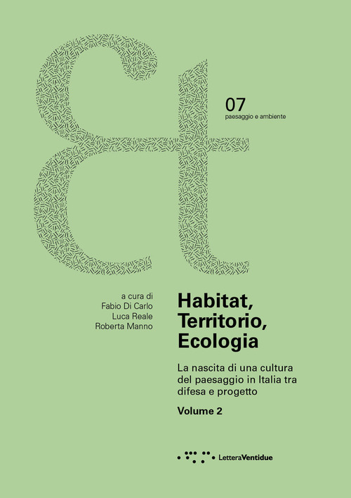 Habitat, territorio, ecologia. La nascita di una cultura del paesaggio in Italia tra difesa e progetto
