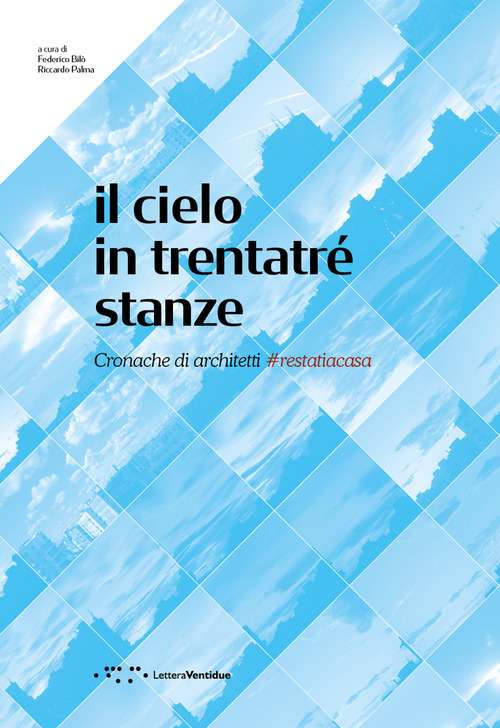 Il cielo in trentatr&eacute; stanze. Cronache di architetti #restatiacasa