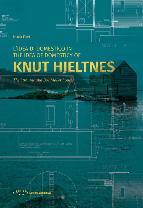 L'idea di domestico in Knut Hjeltnes. Casa Straume e casa B&oslash;e M&oslash;ller. Ediz. italiana e inglese