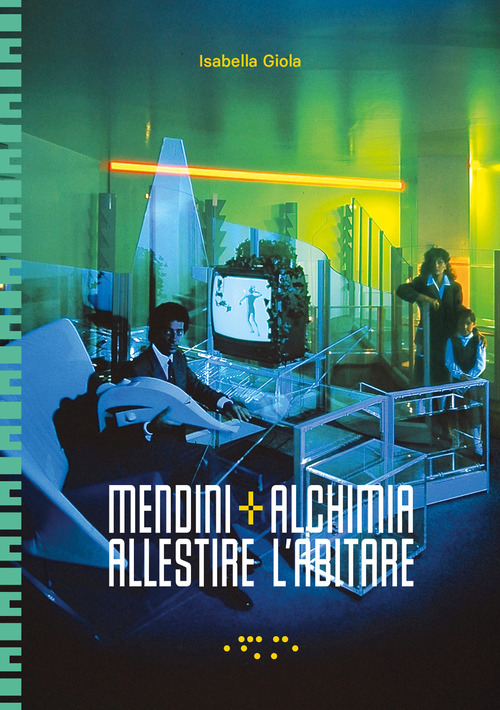 Mendini+Alchimia. Allestire l'abitare
