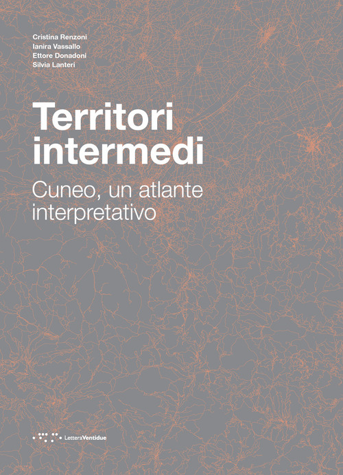 Territori intermedi. Cuneo, un atlante interpretativo