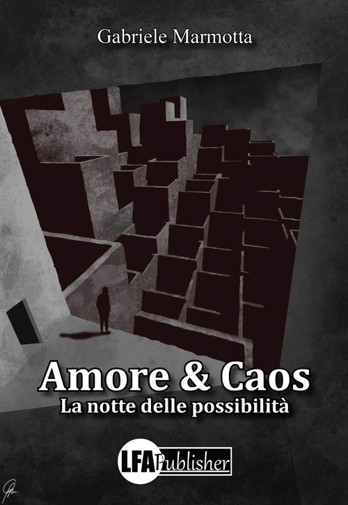 Amore & caos. La notte delle possibilità
