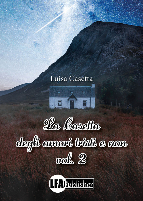 La casetta degli amori tristi e non
