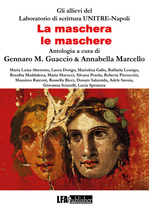 La maschera, le maschere. Antologia Allievi del Laboratorio UNITRE Napoli