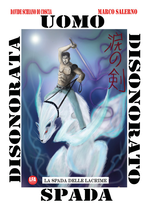 La spada delle lacrime. Uomo disonorato spada disonorata