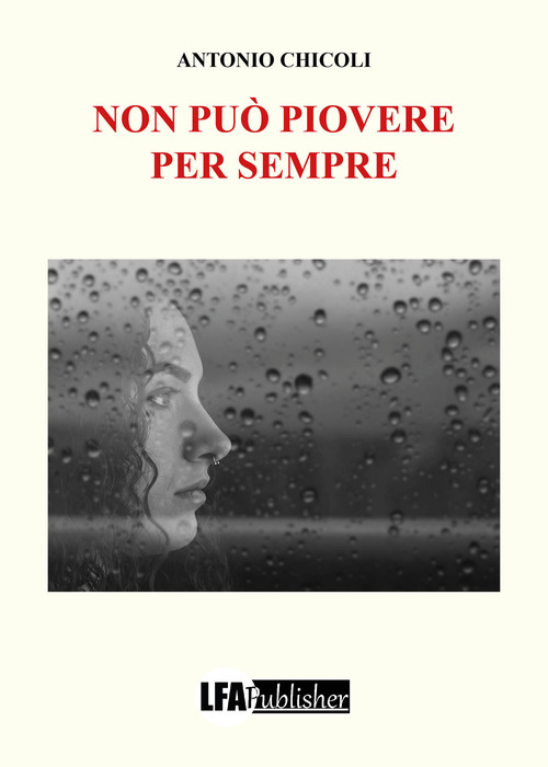 Non pu&ograve; piovere per sempre