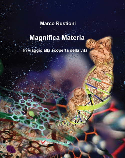 Magnifica materia. In viaggio alla scoperta della vita