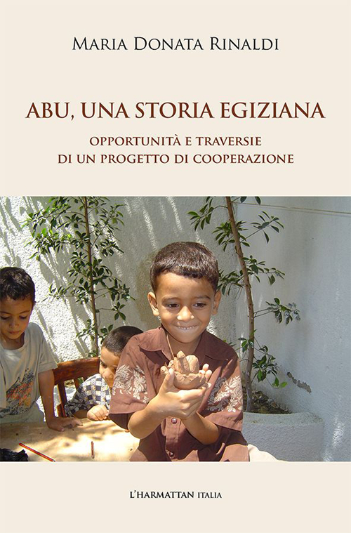 Abu, una storia egiziana. Opportunit&agrave; e traversie di un progetto di cooperazione