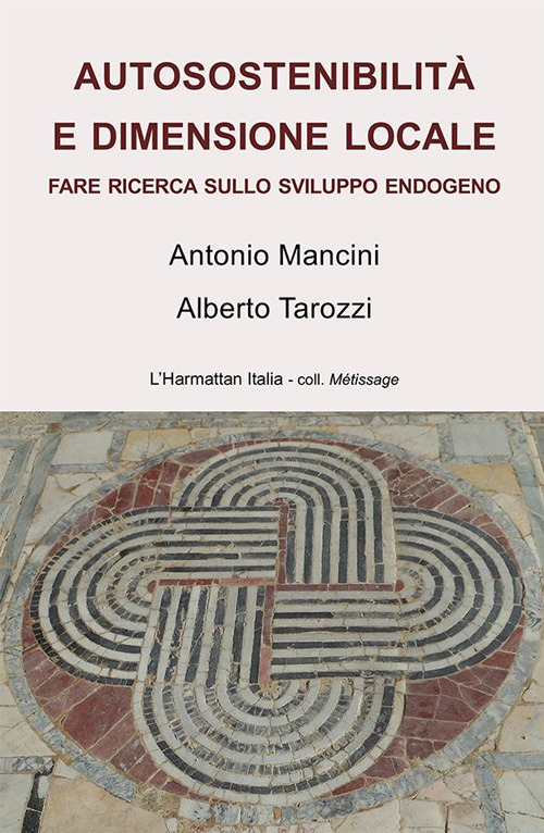 Autosostenibilit&agrave; e dimensione locale. Fare ricerca sullo sviluppo endogeno