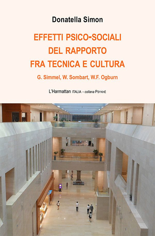 Effetti psico-sociali del rapporto fra tecnica e cultura. G. Simmel, W. Sombart, W.F. Ogburn