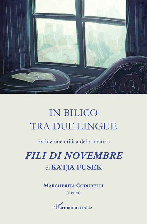 In bilico tra due lingue. Traduzione critica del romanzo &laquo;Fili di novembre&raquo; di Katja Fusek