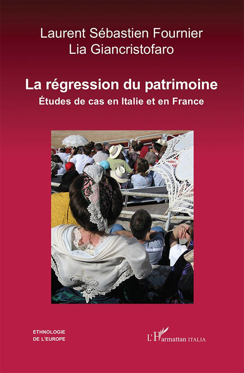 La r&eacute;gression du patrimoine. &Eacute;tudes de cas en Italie et en France