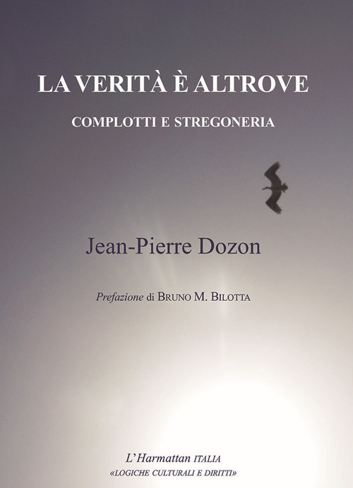 La verit&agrave; &egrave; altrove. Complotti e stregoneria