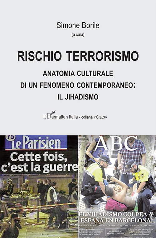 Rischio terrorismo. Anatomia culturale di un fenomeno contemporaneo: il jihadismo