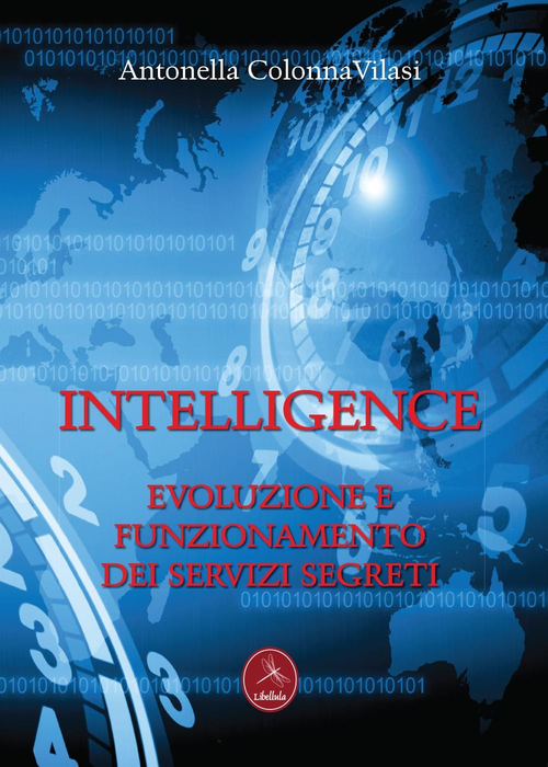 Intelligence. Evoluzione e funzionamento dei servizi segreti