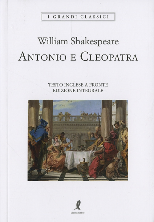 Antonio e Cleopatra. Testo inglese a fronte