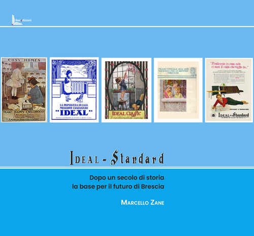 Ideal Standard. Dopo un secolo di storia la base per il futuro di Brescia