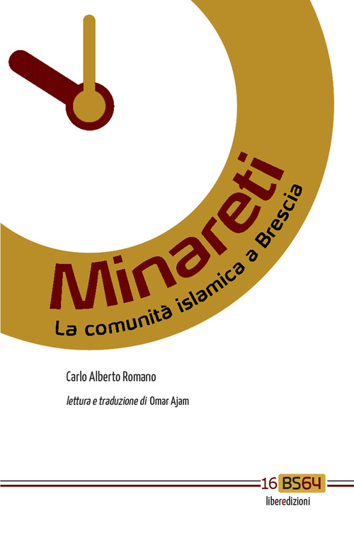 Minareti. La comunit&agrave; islamica a Brescia. Ediz. italiana e araba
