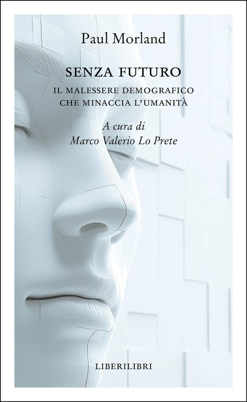 Senza futuro. Il malessere demografico che minaccia l'umanità